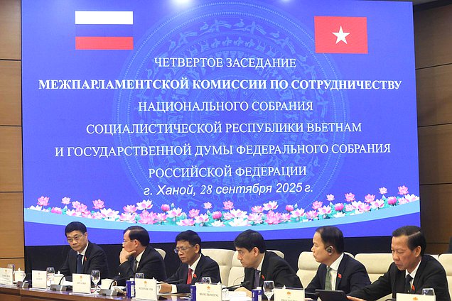 Четвертое заседание Межпарламентской комиссии по сотрудничеству между Государственной Думой Федерального Собрания Российской Федерации и Национальным собранием Социалистической Республики Вьетнам